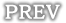 PREV